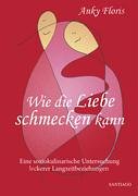 Wie die Liebe schmecken kann: Eine soziokulinarische Untersuchung leckerer Langzeitbeziehungen Psychology