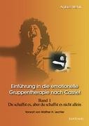 Einführung in die emotionelle Gruppentherapie nach Casriel: Du schaffst es, aber du schaffst es nicht allein Psychology