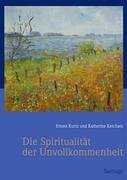 Spiritualität der Unvollkommenheit: Geschichten über die Suche nach Sinn Politics & History