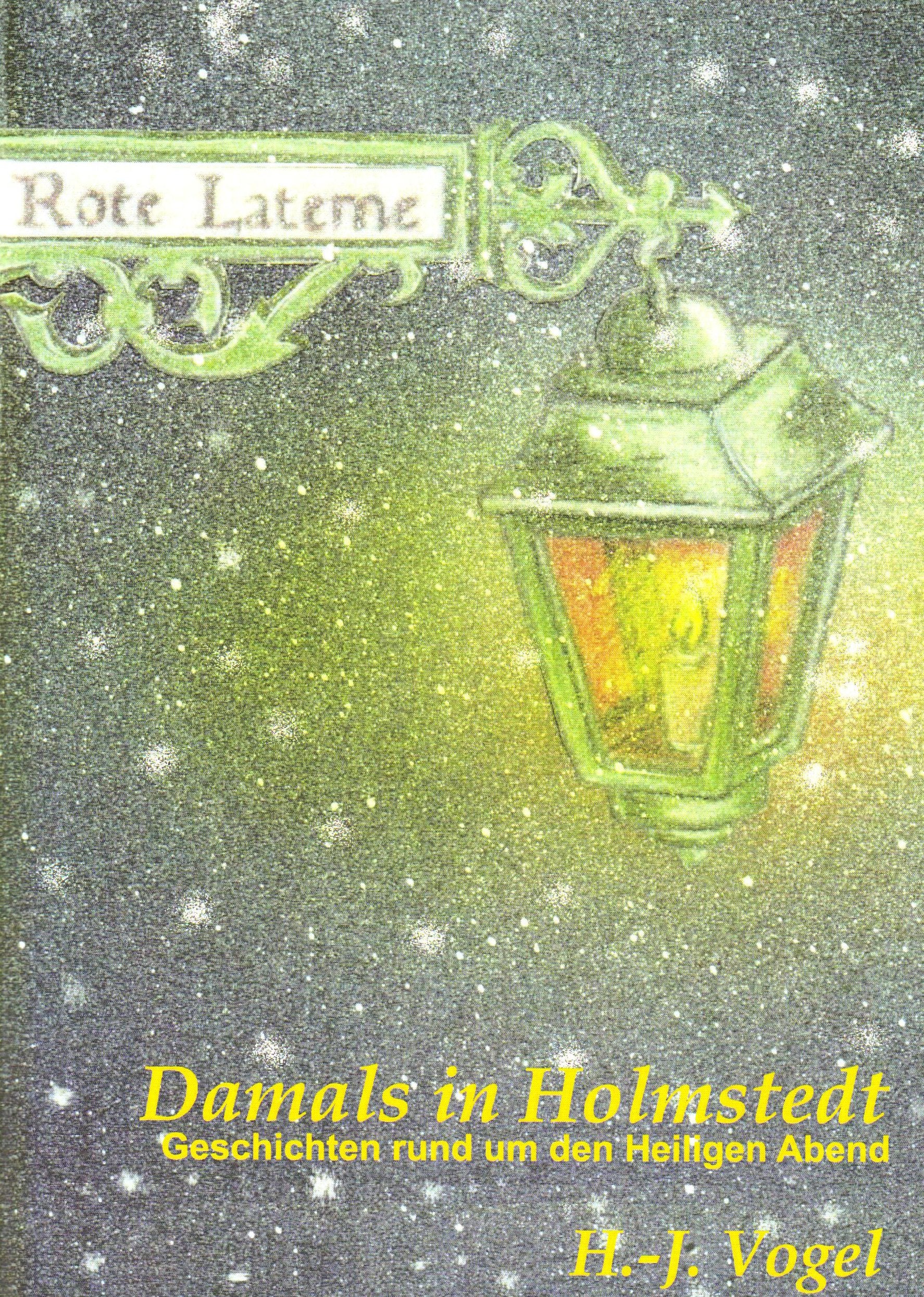 Damals in Holmstedt: Geschichten rund um den Heiligen Abend Fiction