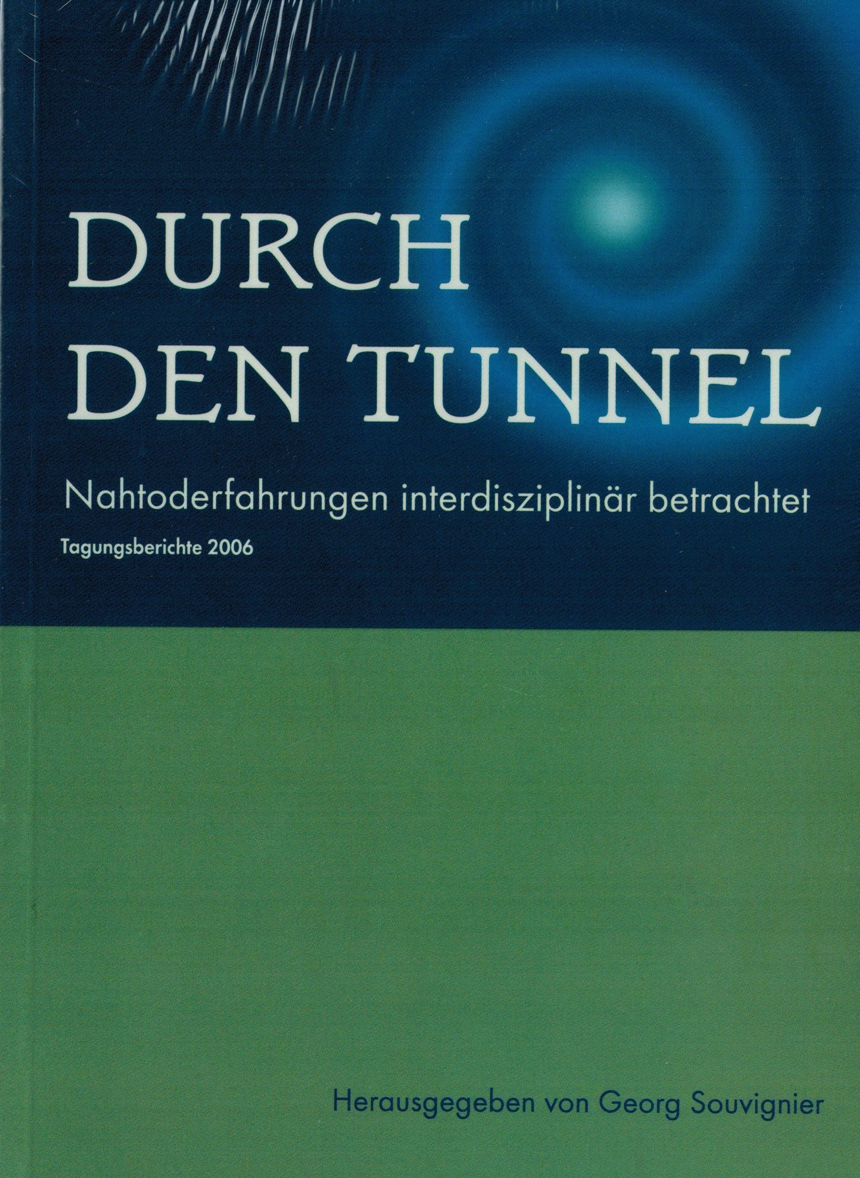 Durch den Tunnel: Nahtoderfahrungen interdisiplinär betrachtet book