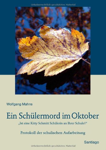 Ein Schülermord im Oktober: Protokoll der schulischen Aufarbeitung Learning & Reference