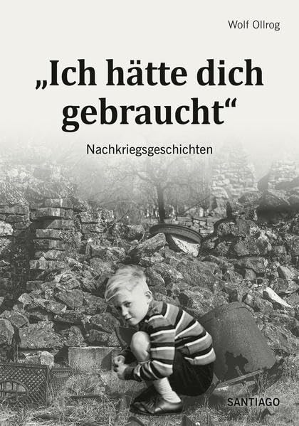 "Ich hätte dich gebraucht": Nachkriegsgeschichten Memories