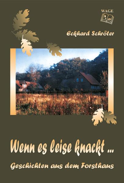 Wenn es leise knackt...: Geschichten aus dem Forsthaus (Livre en allemand) book