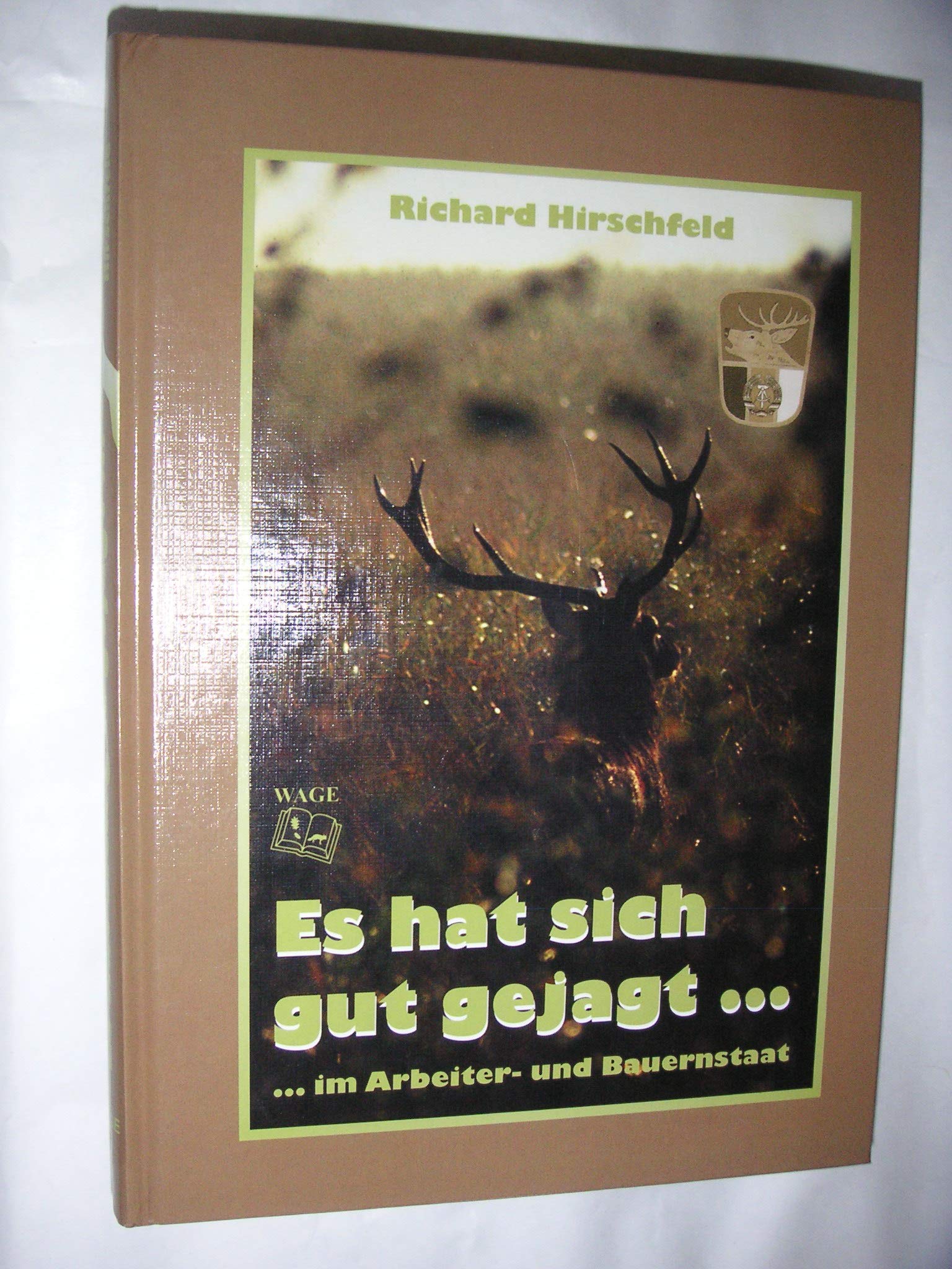 Es hat sich gut gejagt...: ... im Arbeiter- und Bauernstaat Contemporary literature