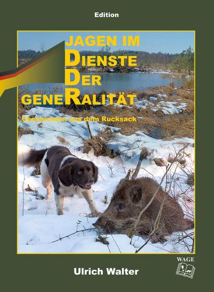 Jagen im Dienste der Generalität: Geschichten aus dem Rucksack Books