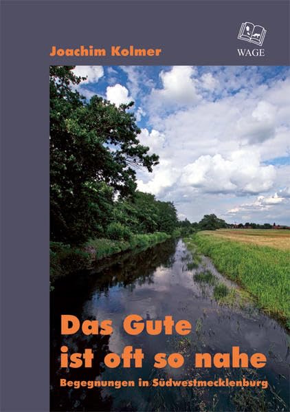 Das Gute ist oft so nahe: Begegnungen in Südwestmecklenburg Contemporary literature