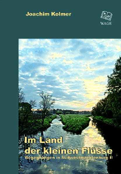 Im Land der kleinen Flüsse: Begegnungen in Südwestmecklenburg II Contemporary literature