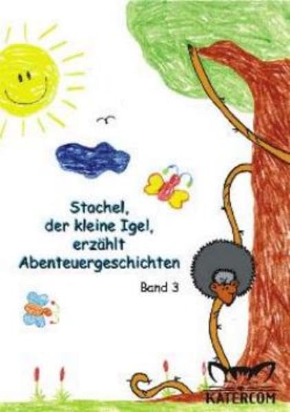 Stachel, der kleine Igel, erzählt Abenteuergeschichten: Band III Novels & Short Stories