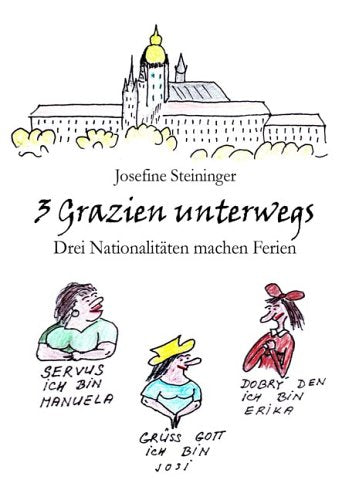 3 Grazien unterwegs: Drei Nationalitäten machen Ferien (Livre en allemand) book