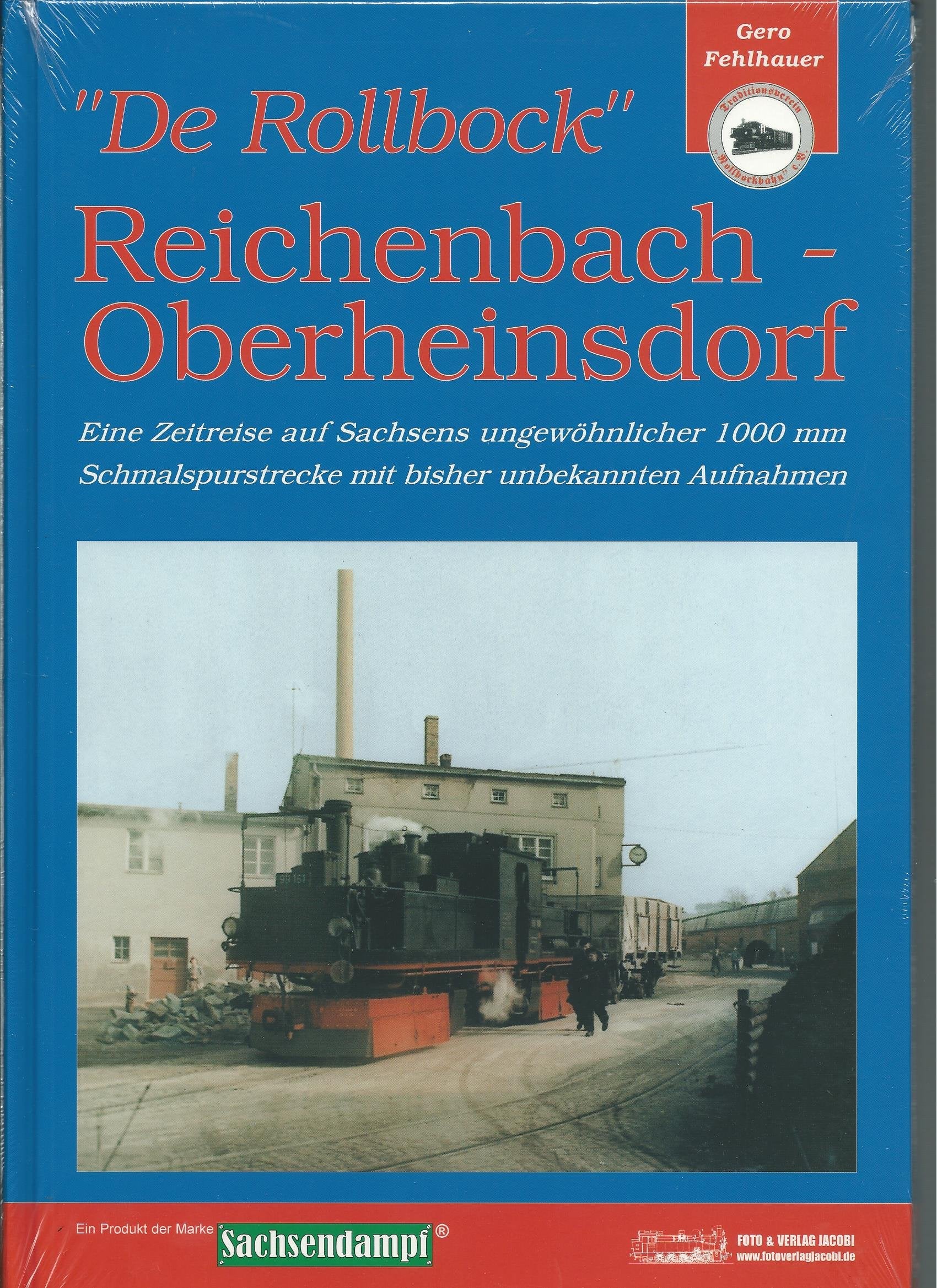 "De Rollbock" Reichenbach - Oberheinsdorf: Eine Zeitreise auf Sachsens ungewöhnlicher 1000 mm Schmalspurstrecke mit bisher unbekannten Aufnahmen (Mosel-Ortmannsdorf / - ausverkauft -) Leisure, Home & Garden