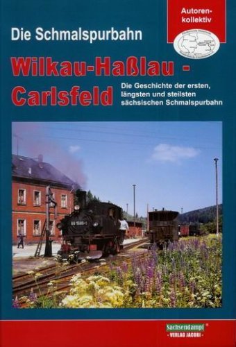 Die Schmalspurbahn Wilkau-Haßlau - Carlsfeld Business & Technology