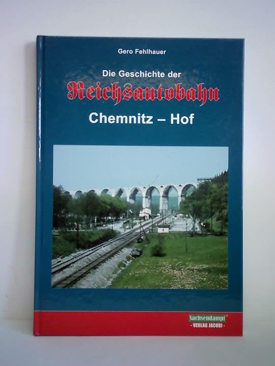 Die Geschichte der Reichsautobahn: Chemnitz - Hof Books