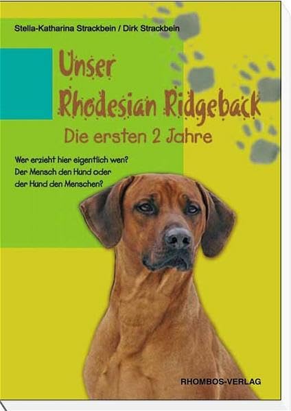 Unser Rhodesian Ridgeback- Die ersten 2 Jahre: Wer erzieht hier eigentlich wen? Der Mensch den Hund oder der Hund den Menschen? Memories
