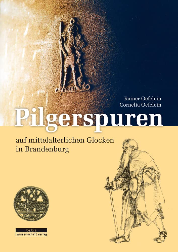 Pilgerspuren auf mittelalterlichen Glocken in Brandenburg Politics & History