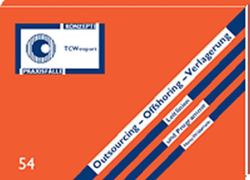 Outsourcing - Offshoring - Verlagerung: Leitlinien und Programme (TCW-Report) Law