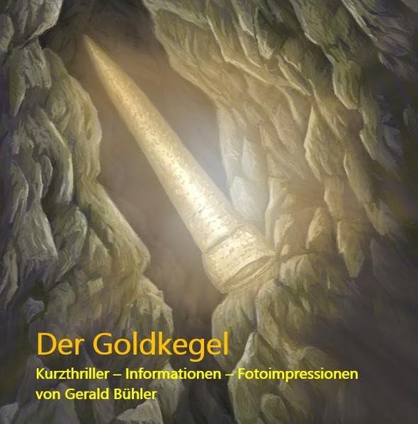 Der Goldkegel: Kurzthriller – Informationen – Fotoimpressionen Contemporary literature