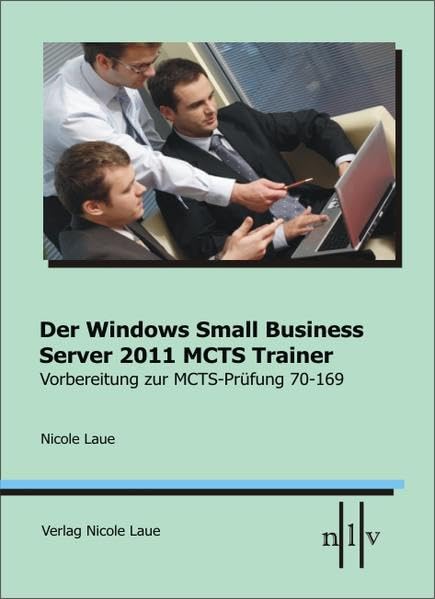 Der Windows Small Business Server 2011 MCTS Trainer Vorbereitung zur MCTS Prüfung 70-169 book