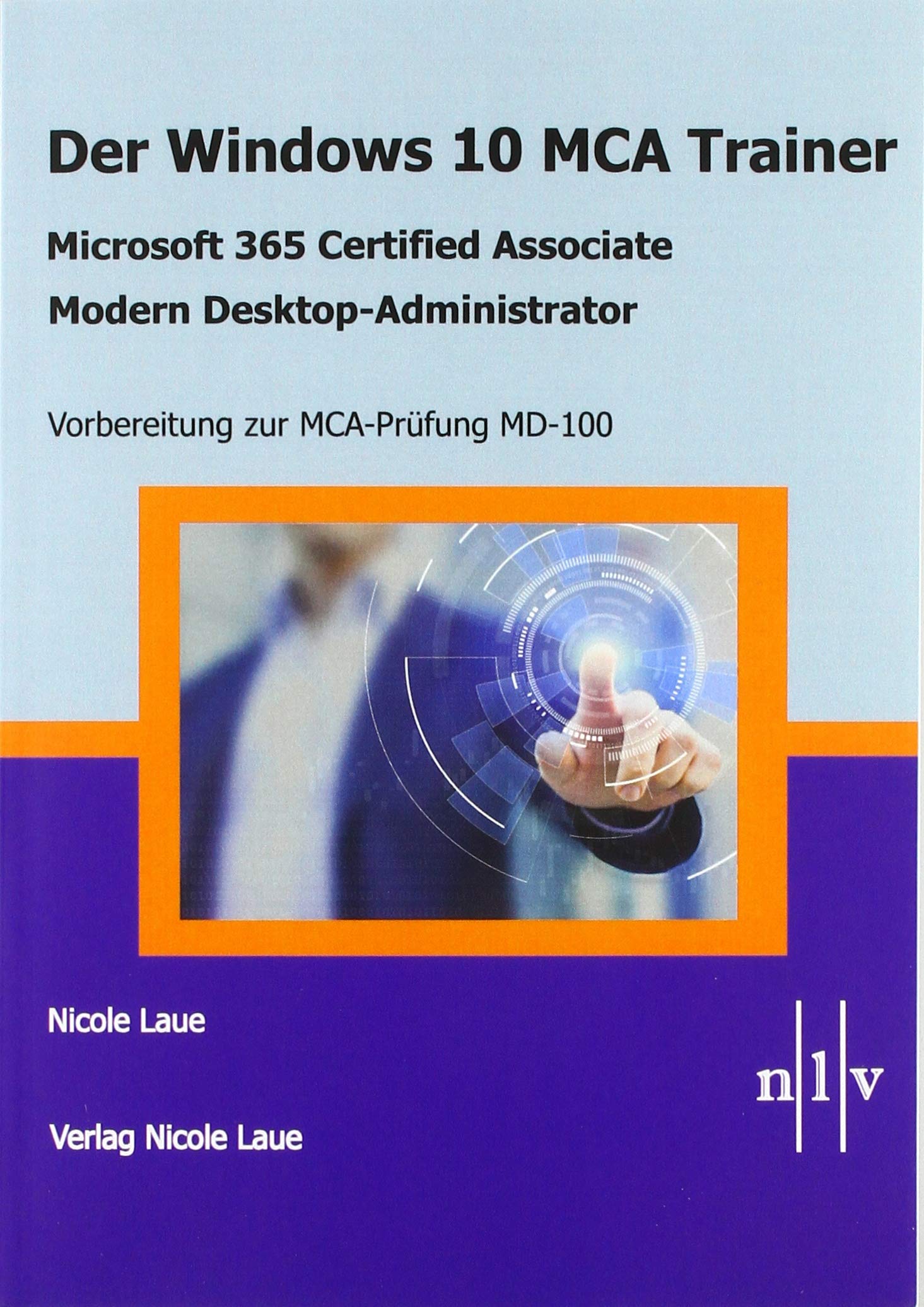 Der Windows 10 MCA Trainer-Microsoft 365 Certified Associate-Modern Desktop-Administrator-Vorbereitung zur MCA-Prüfung MD-100 Computer Science