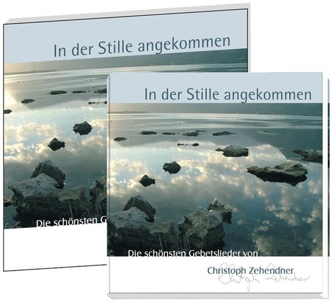 In der Stille angekommen: Die schönsten Gebetslieder von Christoph Zehendner Arts & Music