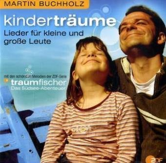 Kinder-Träume: Lieder für kleine und grosse Leute mit den schönsten Melodien der ZDF-Serie "Traumfischer": Lieder für kleine und große Leute Non-fiction