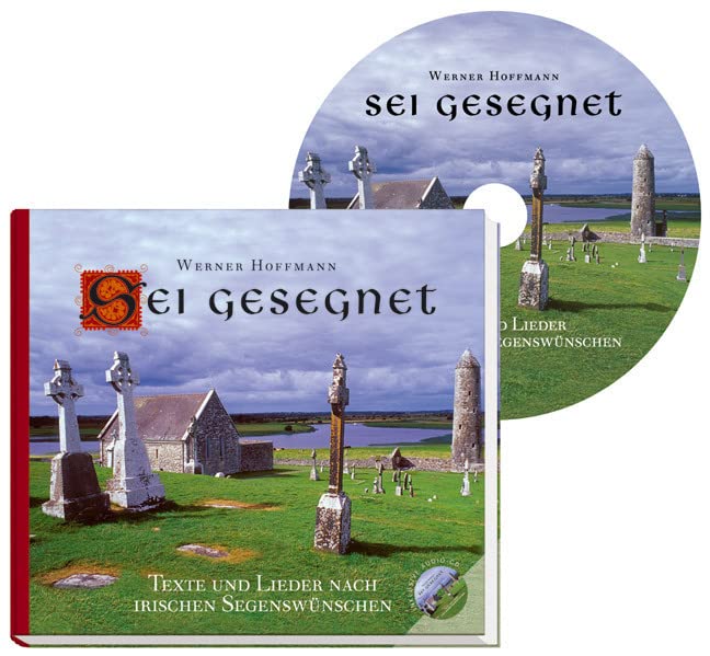Sei gesegnet: Lieder und Texte nach irischen Segenswünschen Arts & Music Books