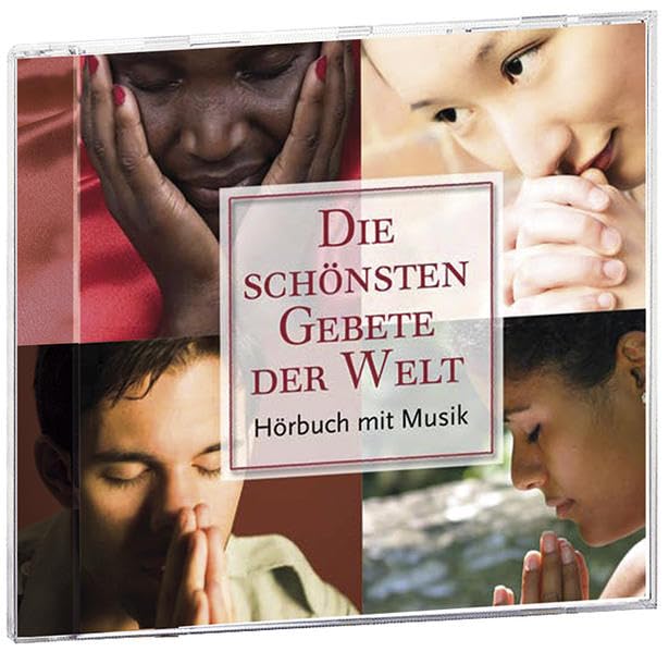 Die schönsten Gebete der Welt: Hörbuch mit Musik Religion & Esotericism