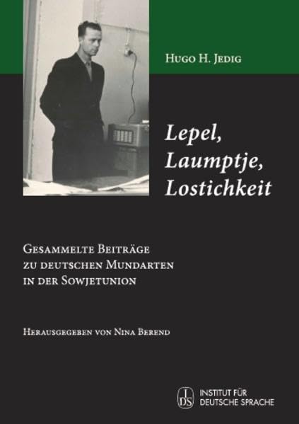 Lepel, Laumptje, Lostichkeit: Gesammelte Beiträge zu deutschen Mundarten in der Sowjetunion. Herausgegeben von Nina Berend. Social Sciences