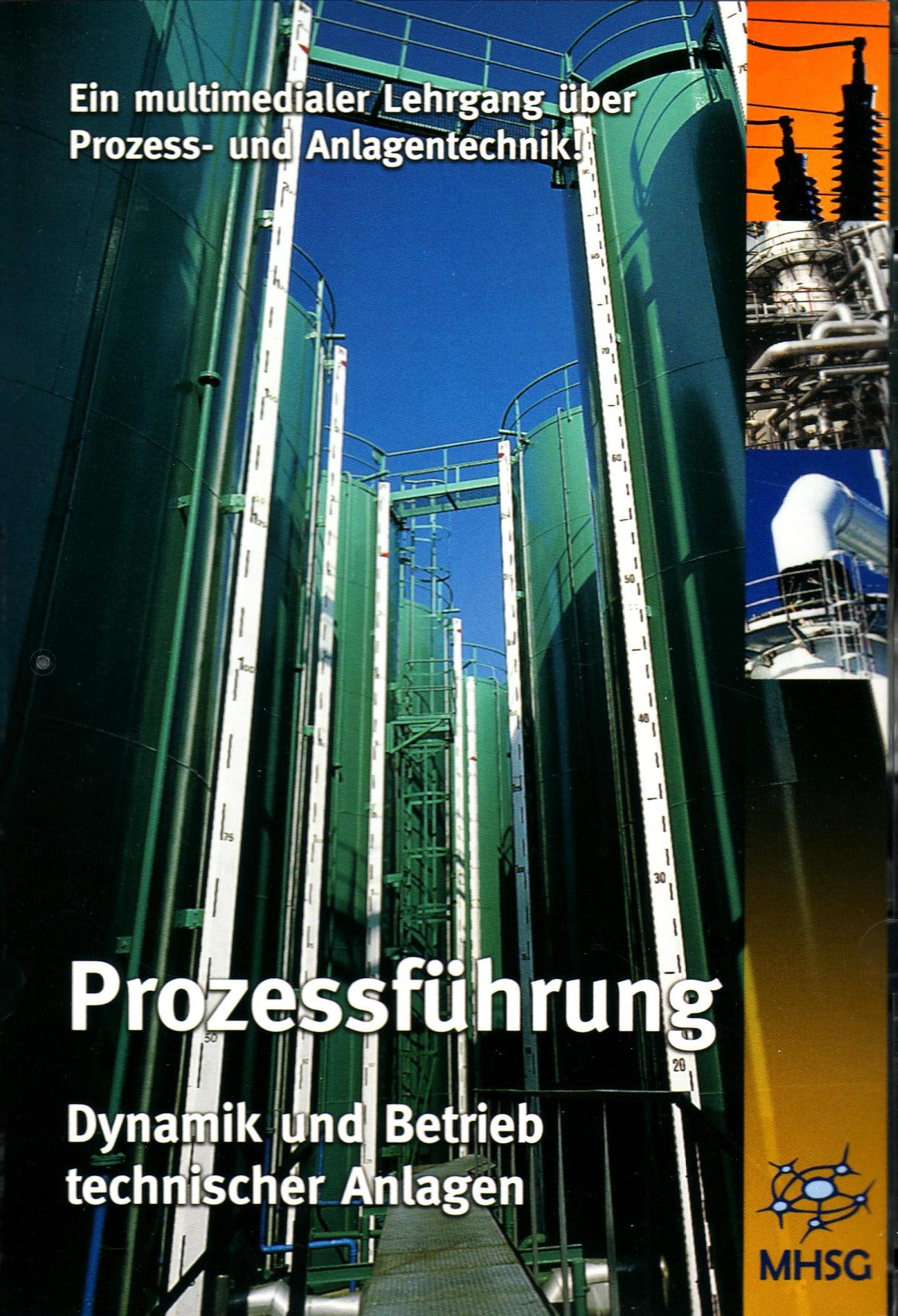 Prozessführung, 1 CD-ROM: Dynamik und Betrieb technischer Anlagen. Ein multimedialer Lehrgang über Prozess- und Anlagentechnik Learning
