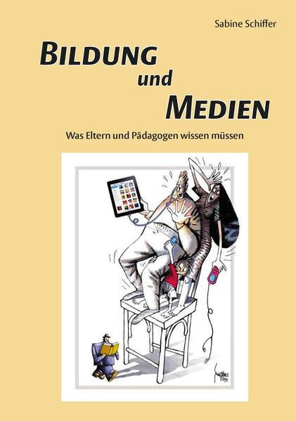Bildung und Medien: Was Eltern und Pädagogen wissen müssen Books