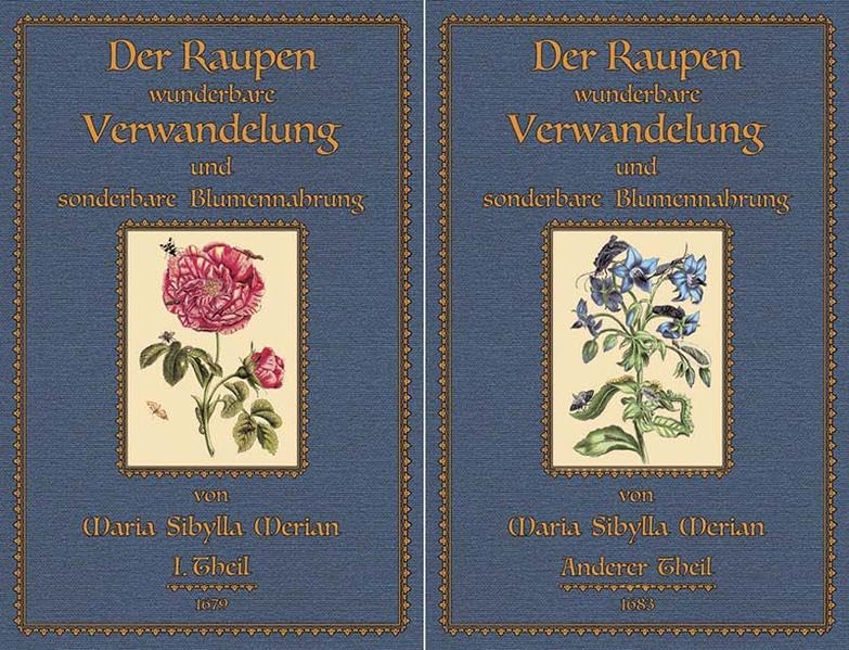 Der Raupen wunderbare Verwandelung und sonderbare Blumennahrung: Theil 1 und Anderer Theil Architecture