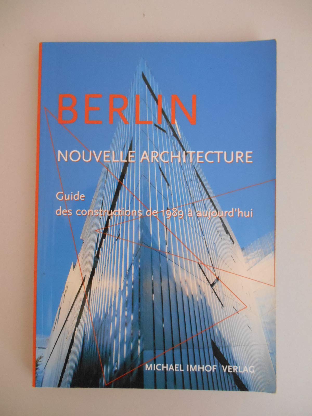 Berlin et sa nouvelle architecture : Guide des nouvelles constructions de 1989 à aujourd'hui book