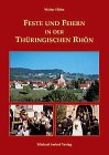 Feste und Feiern in der thüringischen Rhön: Ländliches Brauchtum in der thüringischen Rhön und im Wartburgkreis. In Wort, Bild und Fersen: Ländliches Brauchtum in Wort, Bild und Versen Law