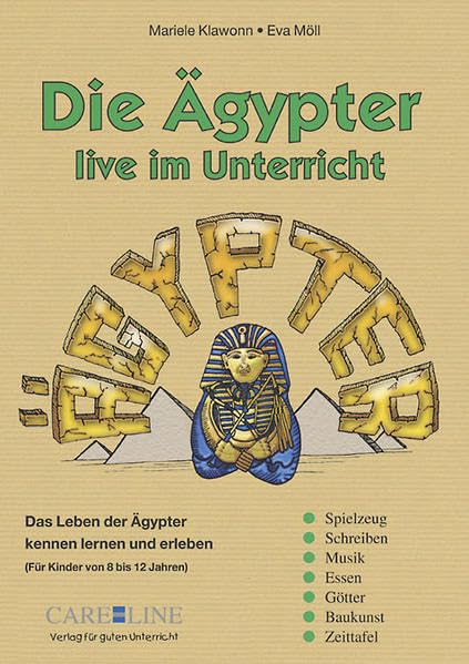 Die Ägypter live im Unterricht: Das Leben der Ägypter kennen lernen und erleben Learning & Reference