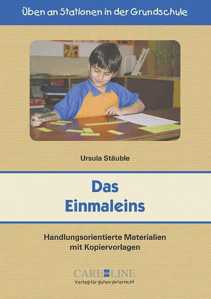 Das Einmaleins: Handlungsorientierte Materialien mit Kopiervorlagen: Handlungsorientierte Materialien mit Kopiervorlagen. 3. Schuljahr (Üben an Stationen in der Grundschule) Learning & Reference