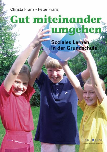 Gut miteinander umgehen: Soziales Lernen in der Grundschule Learning & Reference