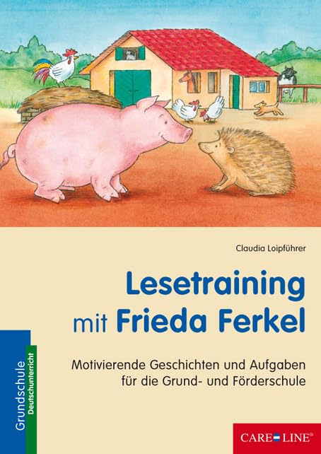 Lesetraining mit Frieda Ferkel: Motivierende Geschichten und Aufgaben für die Grund- und Förderschule Learning & Reference