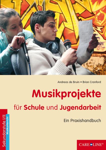 Musikprojekte für Schule und Jugendarbeit: Ein Praxishandbuch Education & Training