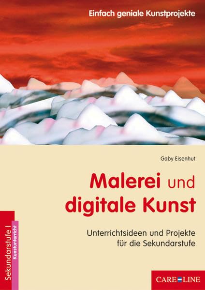 Malerei und digitale Kunst: Unterrichtsideen und Projekte für die Sekundarstufe Film, Art & Culture
