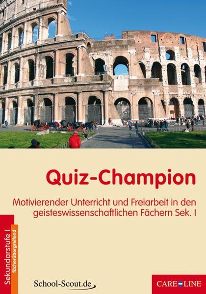 Quiz-Champion: Motivierender Unterricht und Freiarbeit in den geisteswissenschaftlichen Fächern Sekundarstufe I Learning & Reference
