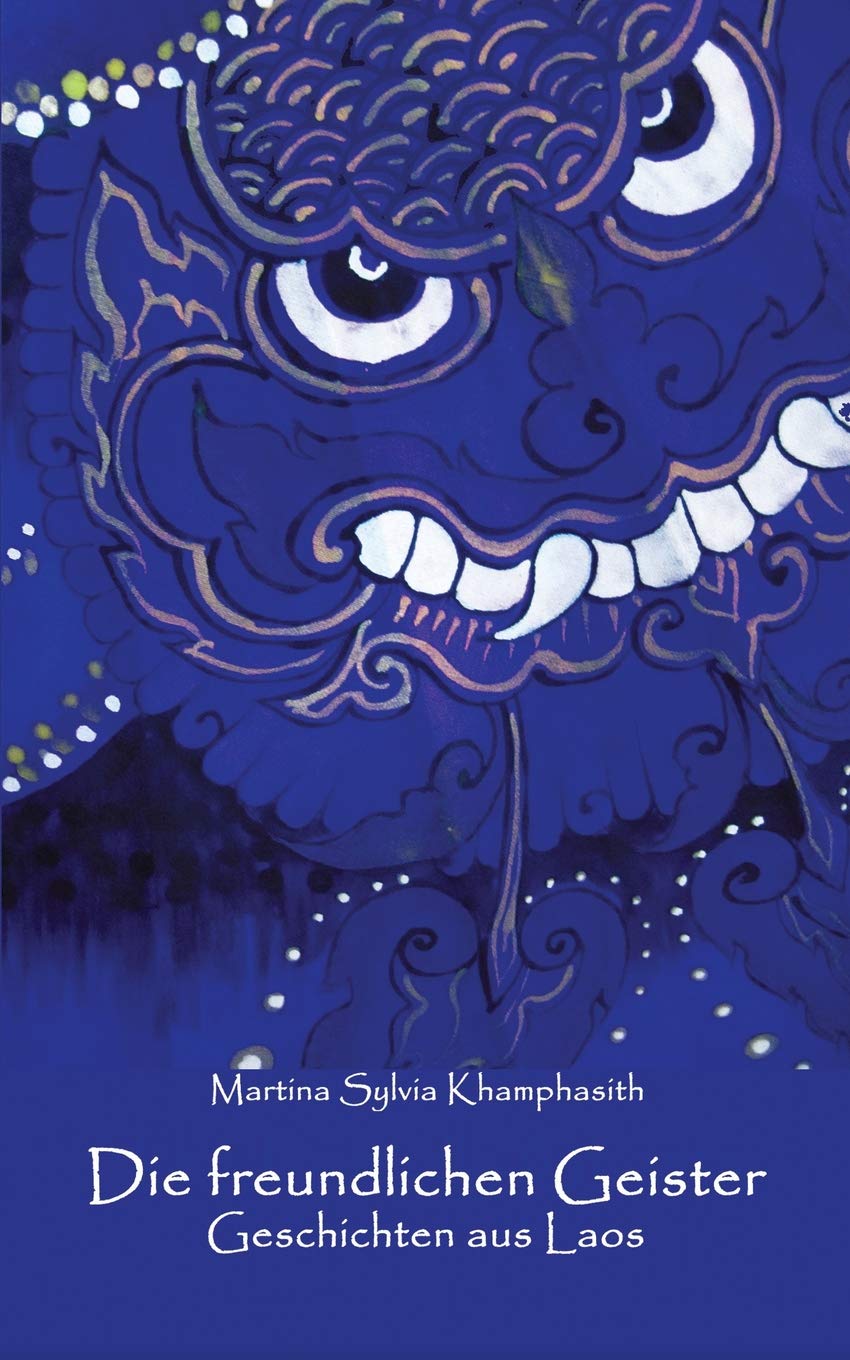 Die freundlichen Geister: Geschichten aus Laos Contemporary literature