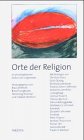 Orte der Religion im philosophischen Diskurs der Gegenwart (Schriften der Österreichischen Gesellschaft für Religionsphilosophie) Philosophy