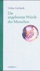 Die angeborene Würde des Menschen: Aufsätze zur Bioethik Philosophy