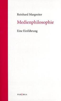 Medienphilosophie: Eine Einführung Philosophy
