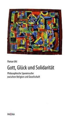Gott, Glück und Solidarität Religion & Esotericism