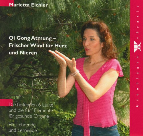 Qi Gong Atmung - Frischer Wind für Herz und Nieren: Die heilenden 6 Laute und die fünf Elemente für gesunde Organe: Die heilenden 6 Laute und die fünf ... für gesunde Organe. Für Lehrende und Lernende Health, Nutrition & Fitness