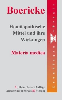 Homöopathische Mittel und ihre Wirkungen: Materia medica Medicine