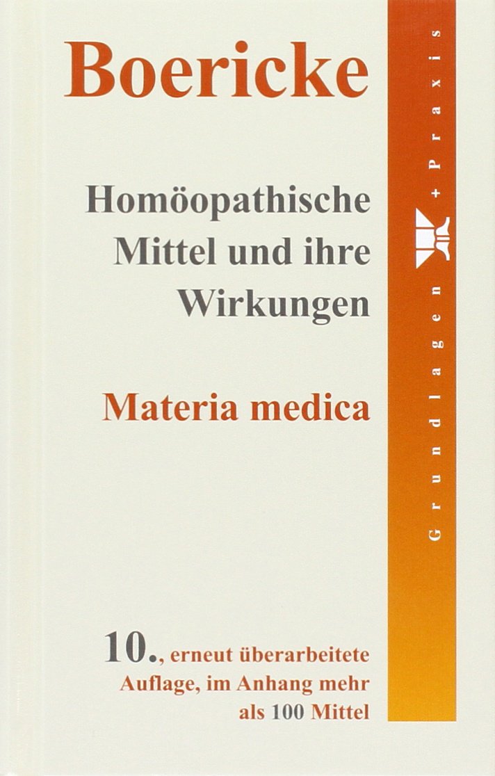 Homöopathische Mittel und ihre Wirkungen: Materia medica Medicine