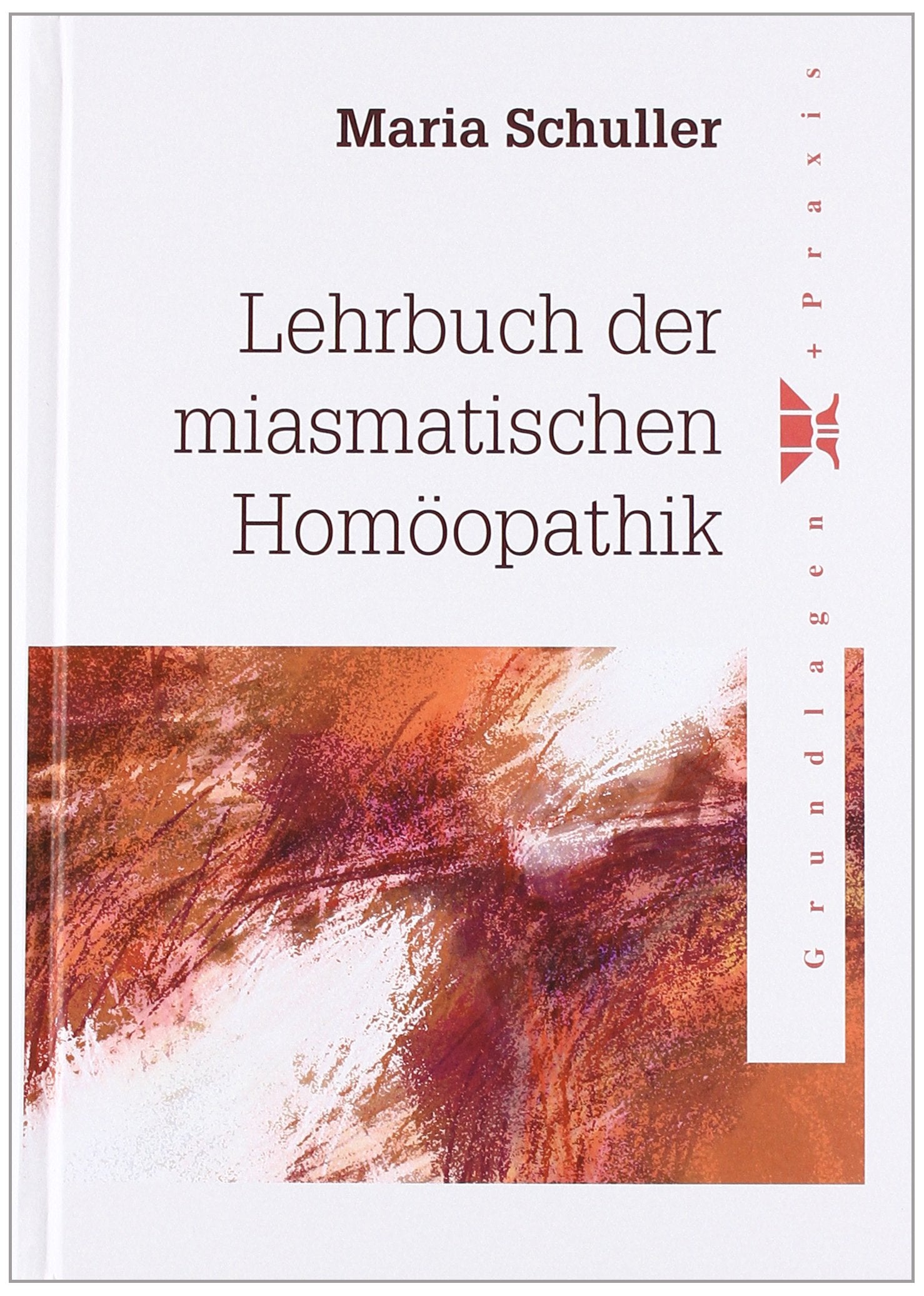 Lehrbuch der miasmatischen Homöopathik Medicine