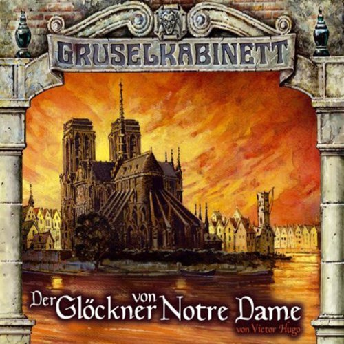 Gruselkabinett 29 - Der Glöckner von Notre Dame (Teil 2 von 2) Radio Plays